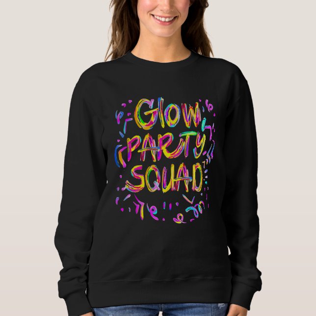 Sudadera Equipo de fiesta Glow Party Squad Vamos a brillar  (Anverso)