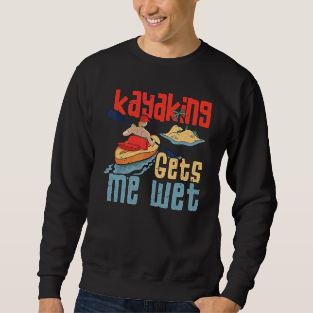 Sudadera Equipo de kayakista Me moja el kayak (Anverso)