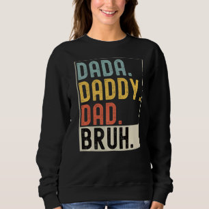 Sudadera Equipo del Día del Padre Mens Dada Daddy Dad Bruh