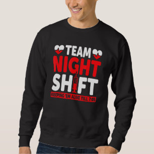 Sudadera Equipo del turno de noche manteniéndolos vivos has