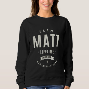 Sudadera Equipo Matt Lifetime Member Funny Name Matt