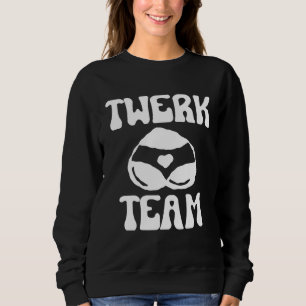 Sudadera Equipo Twerk Club de Baile Twerking Fiesta de Bail