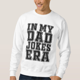 Sudadera Era de chistes malos de papá - Día del padre diver