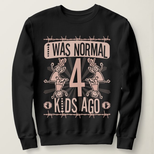 SUDADERA ERA NORMAL HACE CUATRO HIJOS - MADRE DE CUATRO HIJ (Anverso del diseño)