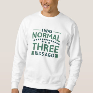 Sudadera Era Normal Hace Tres Niños