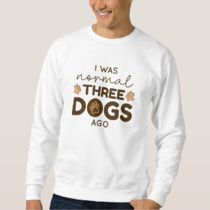 Sudadera Era Normal Hace Tres Perros