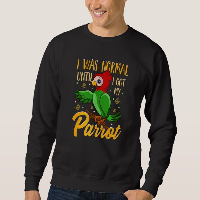 Sudadera Era normal hasta que conseguí mi loro     1 (Anverso)