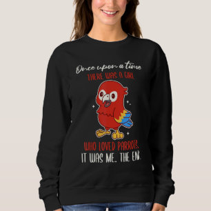 Sudadera Érase Una Vez Una Muchacha Que Amaba El Papagayo