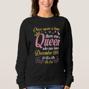 Sudadera Érase Una Vez Una Reina Que Nació En Dece