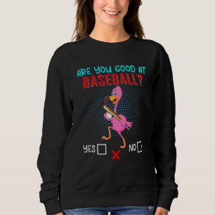 Sudadera ¿Eres Bueno En El Béisbol Flamingo Jugando Béisbol