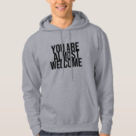 Sudadera Eres casi bienvenido.