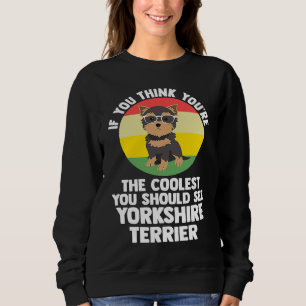 Sudadera eres el más genial tú yorkshire terrier yorkshire