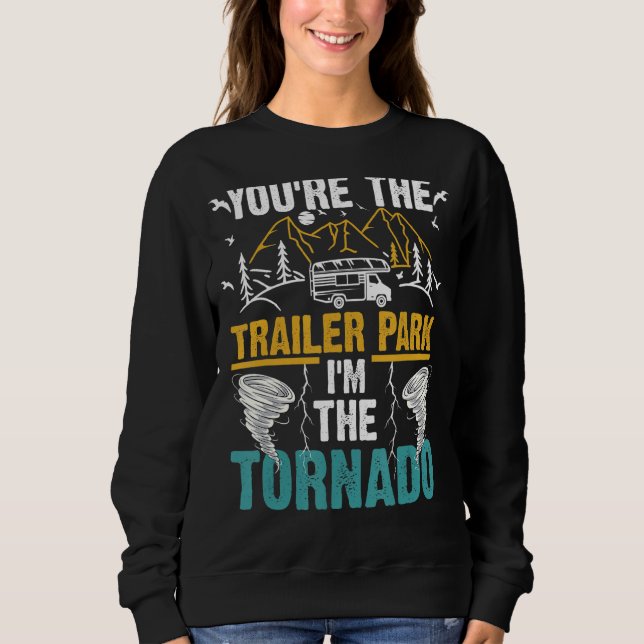 Sudadera Eres el parque del remolque, yo soy el tornado (Anverso)