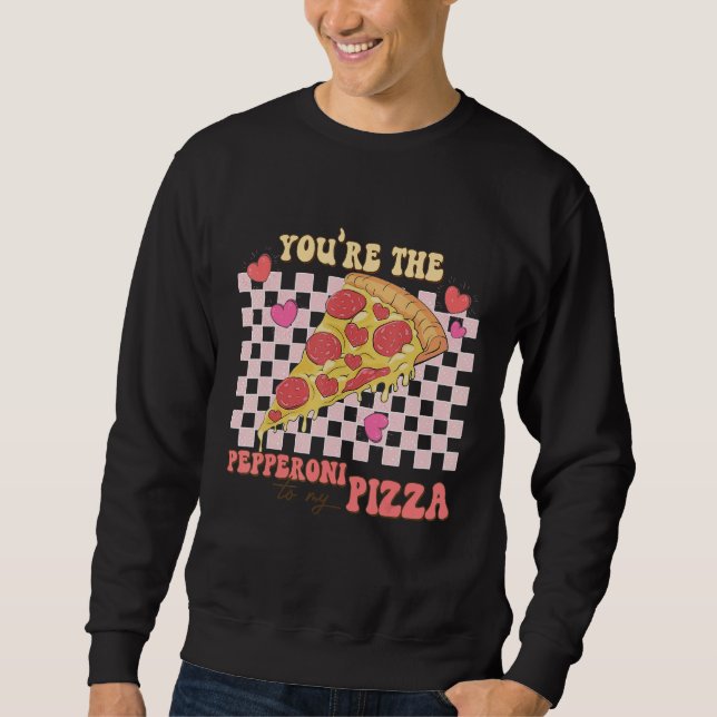 Sudadera Eres El Pepperoni Para Mi Pizza Día De San Valentí (Anverso)