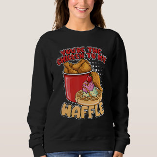 Sudadera Eres El Pollo Para Mis Waffles De Desayuno
