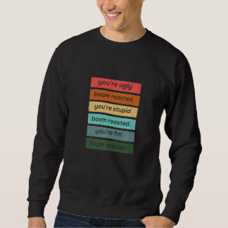 Sudadera Eres feo, estúpido y gordo, Boom Asado