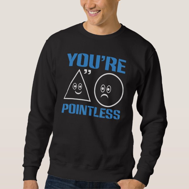 Sudadera Eres Inútil   Matemáticas (Anverso)