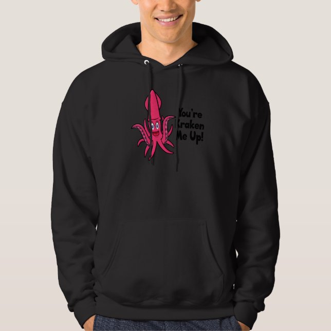 Sudadera Eres Kraken Me Up Octopus Cuttlefish Squid (Anverso)