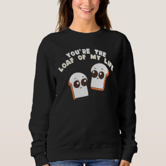 Sudadera Eres La Hogaza De Mi Vida Juego De Palabras Sobre