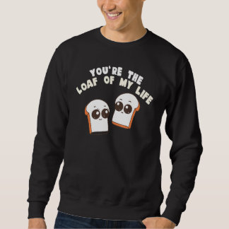 Sudadera Eres La Hogaza De Mi Vida Juego De Palabras Sobre