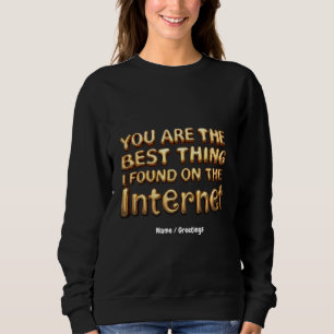 Sudadera Eres la Mejor Cosa que Encontré en el Amor de Inte