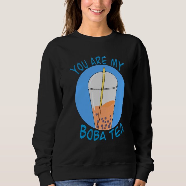 Sudadera Eres Mi Boba Tea Cute Bubble Tea (Anverso)