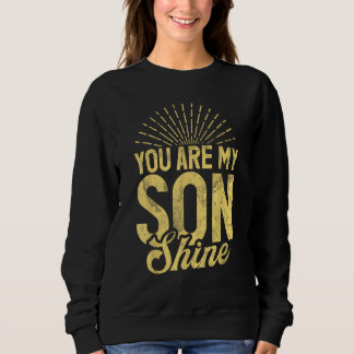 Sudadera Eres mi hijo Shine gracioso