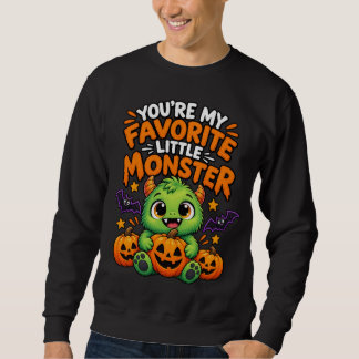 Sudadera Eres Mi Pequeño Monstruo Favorito - Lindo Hallowee