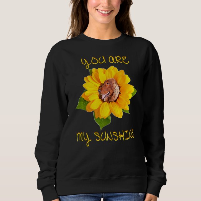 Sudadera Eres Mi Sunshine Irish Setter Premium (Anverso)