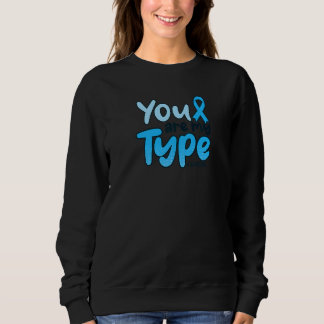 Sudadera Eres mi tipo de diabetes tipo 1 Diabetes tipo 1