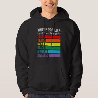 Sudadera Eres Pro Vida Hasta Que Nacen Lgbt Pobre Tran