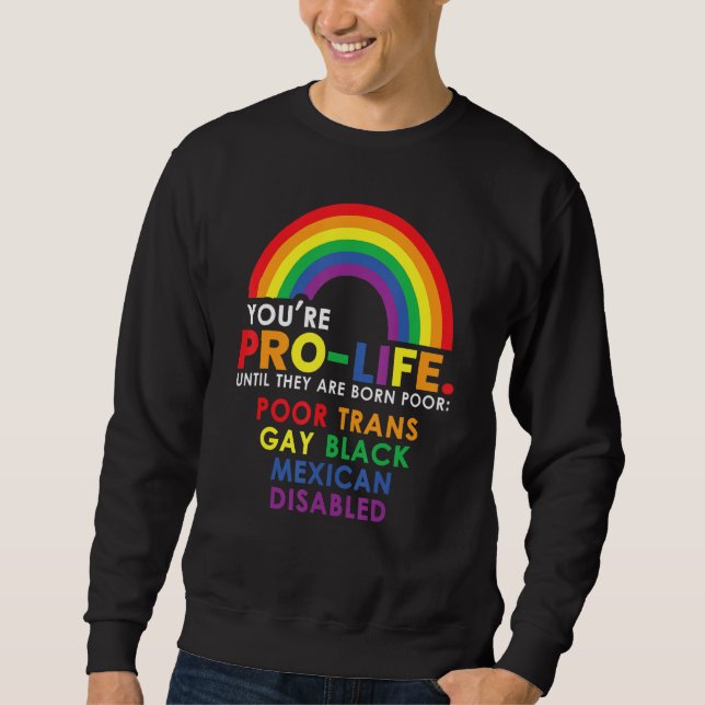 Sudadera Eres Pro Vida Hasta que Nacen Pobres Trans (Anverso)