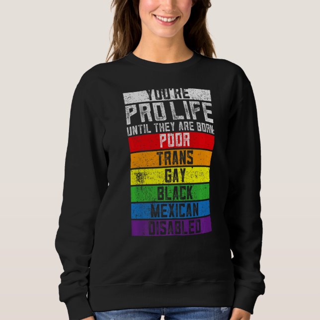 Sudadera Eres provida hasta que nacen pobres y gays (Anverso)