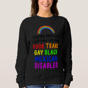 Sudadera Eres provida hasta que nacen pobres y gays
