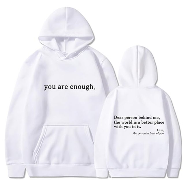 Sudadera Eres Suficiente, Querida Persona Detrás De Mí, Ama (Subido por el creador)