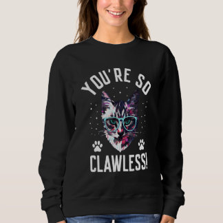Sudadera Eres tan gato sin garras Humor de gatito Chiste