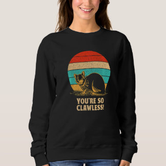 Sudadera Eres tan gato sin garras   Humor de gatito Chiste 