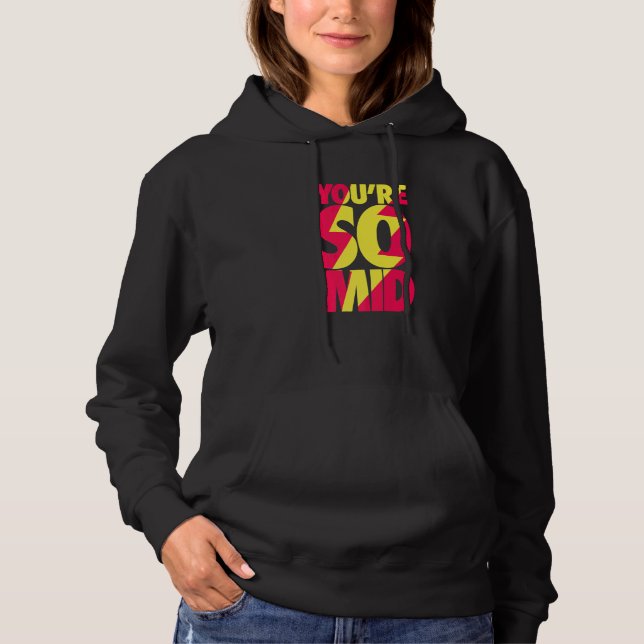 Sudadera Eres tan mediocre jerga de juego adolescente Guay  (Anverso)