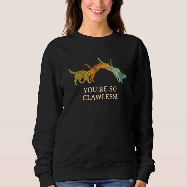 Sudadera Eres tan sin garras  Gato     Humor de gatito Mamá (Anverso)