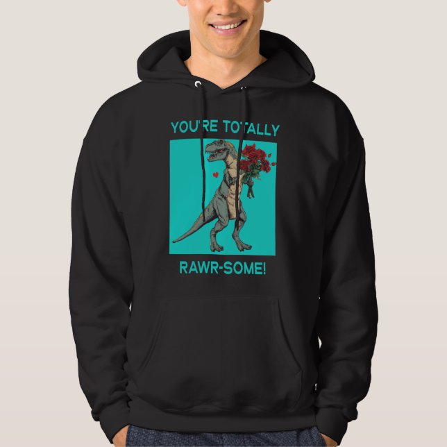 Sudadera Eres Totalmente Rawr algún Cute Día de San Valentí (Anverso)