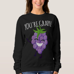 Sudadera Eres una deliciosa uva de uva de uva de uva