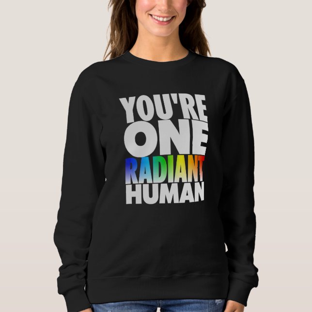 Sudadera Eres una lluvia transexual bisexual humana radiant (Anverso)