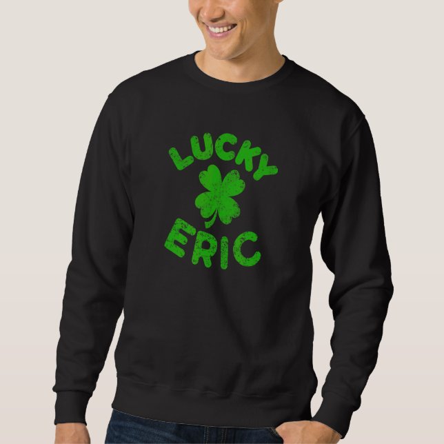 Sudadera Eric Irish Family St Patrick's Day Lucky Eric (Anverso)