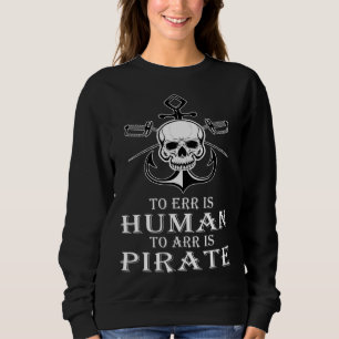 Sudadera Errar es humano, arribar es pirata con calavera y