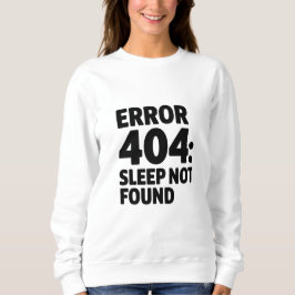 Sudadera Error 404: No se encontró el sueño - Diseño Geek d