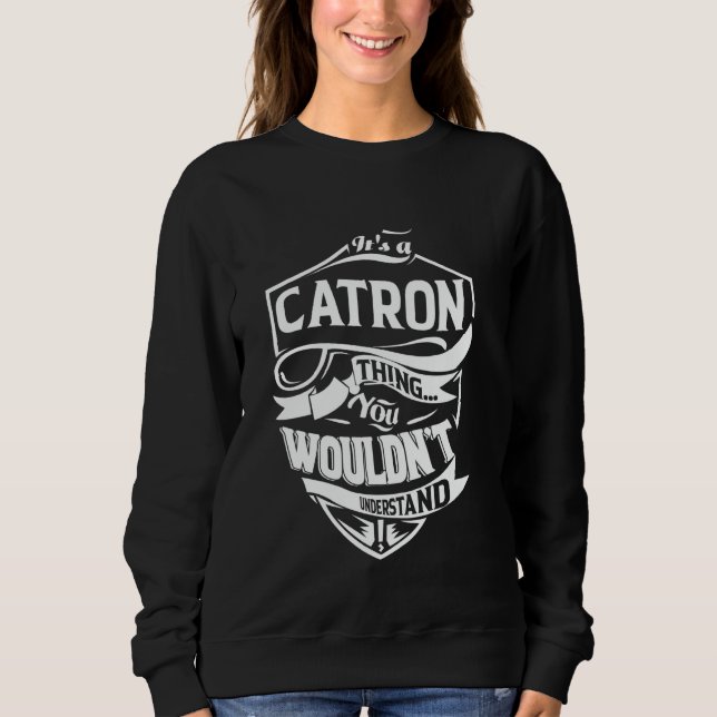 Sudadera Es algo de CATRON que no entenderías Regalo (Anverso)