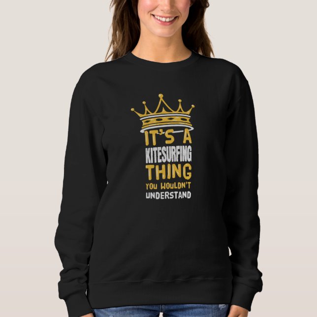 Sudadera Es Algo De Kitesurf Que No Entiendes. (Anverso)