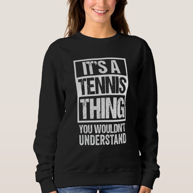 Sudadera Es algo de tenis - no lo entenderías - Di (Anverso)