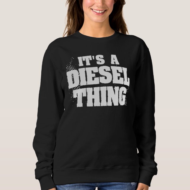Sudadera Es algo diesel para un camionero (Anverso)