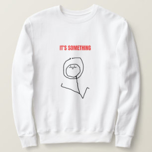 Sudadera Es algo meme